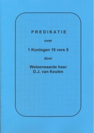 Keulen, D.J. van-Predikatie over 1 Koningen 19 vers 5 (nieuw)