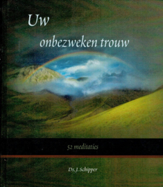 Schipper, Ds. J.-Uw onbezweken trouw