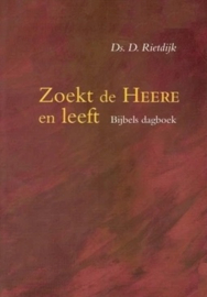 Rietdijk, Ds. D.-Zoekt de HEERE en leeft