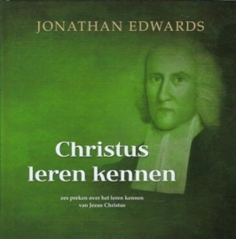 Edwards, Jonathan-Christus leren kennen (nieuw)