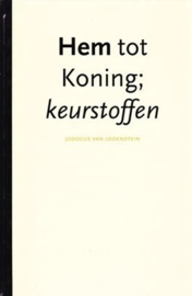 Lodenstein, Jodocus van-Hem tot Koning; keurstoffen