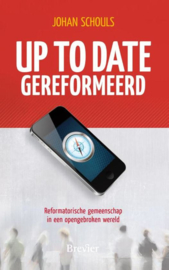 Schouls, Johan-Up to date Gereformeerd