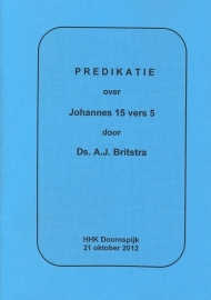 Britstra, Ds. A.J.-Predikatie over Johannes 15 vers 5 (nieuw)