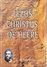 Spurgeon, C.H.-Jezus Christus, de Heere