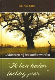 Egas, Ds. A.A.-Ik ben heden tachtig jaar