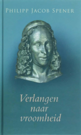 Spener, Philipp Jacob Spener-Verlangen naar vroomheid