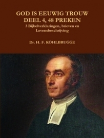 Kohlbrugge, Dr. H.F.-God is eeuwig trouw, deel 4, 48 Preken en Bijbelverklaringen (nieuw)
