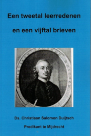 Duijtsch, Christiaan Salomon-Een tweetal leerredenen en een vijftal brieven (nieuw)