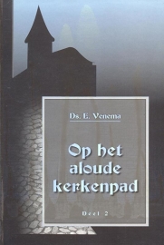 Venema, Ds. E.-Op het aloude kerkenpad (deel 2)