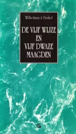 Brakel, Wilhelmus à-De vijf wijze en vijf dwaze maagden