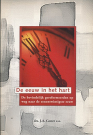 Coster, Drs. J.A. (e.a.)-De eeuw in het hart