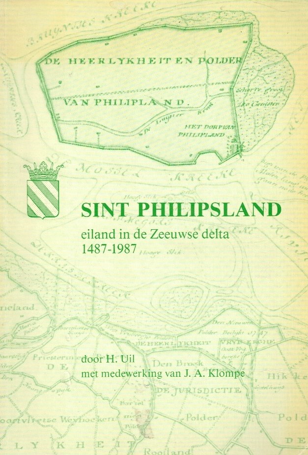 Uil, H.-Sint Philipsland eiland in de Zeeuwse delta 1487-1987