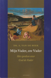 Beek, Dr. A. van de-Mijn Vader, uw Vader