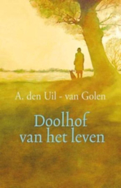 Uil-van Golen, A. den-Doolhof van het leven