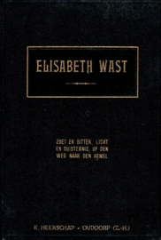 Wast, Elisabeth-Zoet en bitter, licht en duisternis, op den weg naar den hemel
