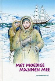 Batenburg, Jan van-Met moedige mannen mee (nieuw)