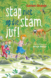 Oranje, Corien-Stap niet op die stam juf! (nieuw)