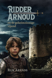 Arends, Rijk-Ridder Arnoud en de geheimzinnige vijand (nieuw)
