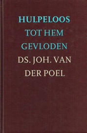 Poel, Ds. Joh. van der-Hulpeloos tot Hem gevloden