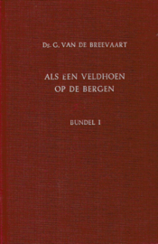 Breevaart, Ds. G. van de-Als een veldhoen op de bergen (bundel 1)