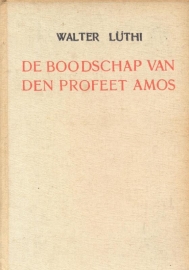 Luthi, Walter-De boodschap van de profeet Amos