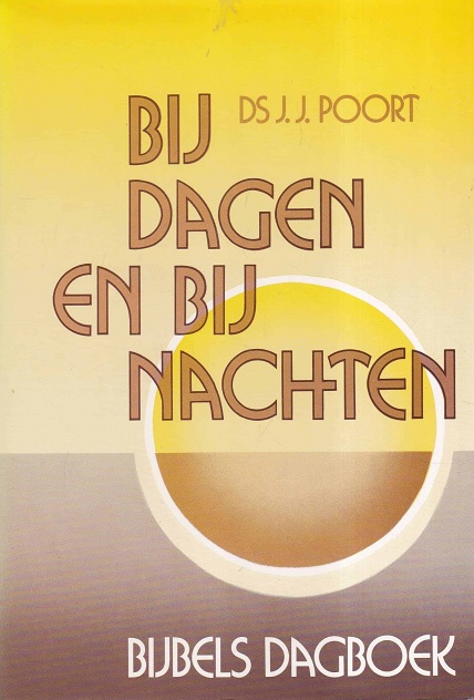 Poort, Ds. J.J.-Bij dagen en bij nachten