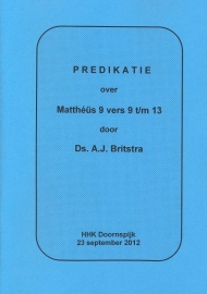 Britstra, Ds. A.J.-Predikatie over Mattheus 9 vers 9 t/m 13 (nieuw)