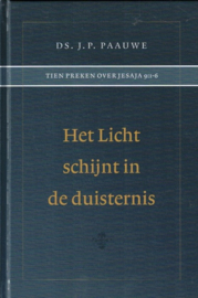 Paauwe, Ds. J.P.-Het Licht schijnt in de duisternis (nieuw)