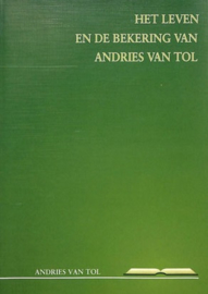 Tol, Andries van-Het leven en de bekering van Andries van Tol