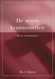 Kievit, Ds. I.-De zeven kruiswoorden (nieuw)