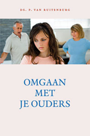 Ruitenburg, Ds. P. van-Omgaan met je ouders (nieuw)