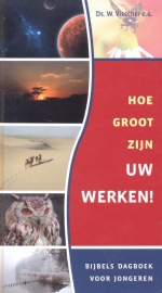 Visscher, Ds. W. (e.a.)-Hoe groot zijn Uw werken!