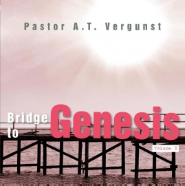 NIEUW: Vergunst, Pastor A.T.-Bridge to Genesis (volume 2)