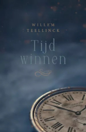 Teellinck, Willem-Tijd winnen (nieuw)