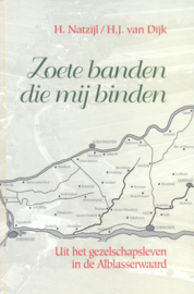 Natzijl, H. en Dijk, H.J. van-Zoete banden die mij binden