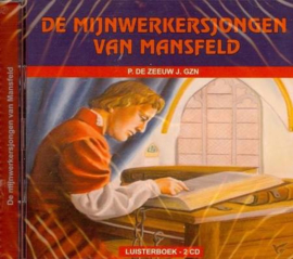 Zeeuw J. Gzn, P. de-De mijnwerkersjongen van Mansfeld (luisterboek) (nieuw)