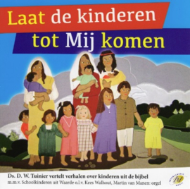 Tuinier, Ds. D.W.-Cd Laat de kinderen tot Mij komen (nieuw)