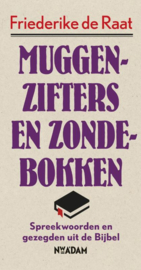 Raat, Friederike-Muggenzifters en zondebokken