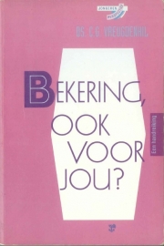 Vreugdenhil, Ds. C.G.-Bekering, ook voor jou?