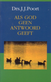 Poort, Ds. J.J.-Als God geen antwoord geeft