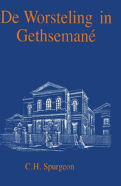 Spurgeon, C.H.-De worsteling in Gethsemane