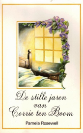 Rosewell, Pamela-De stille jaren van Corrie ten Boom