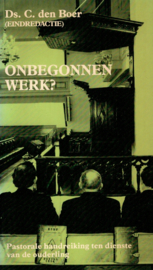 Boer, Ds. C. den-Onbegonnen werk?