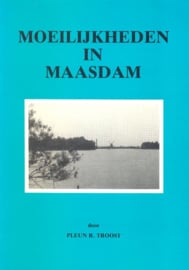 Troost, Pleun R.-Moeilijkheden in Maasdam