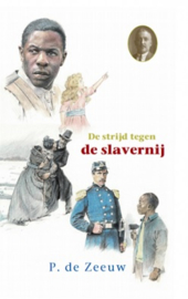 Zeeuw, P. de-De strijd tegen de slavernij (nieuw)