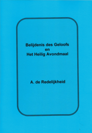 Redelijkheid, A. de-Belijdenis des Geloofs en het Heilig Avondmaal (nieuw)