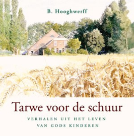 Hooghwerff, B.-Tarwe voor de schuur (nieuw)