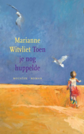 Witvliet, Marianne-Toen je nog huppelde (nieuw)