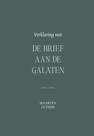 Luther, Maarten-Verklaring van de Brief aan de Galaten (nieuw)