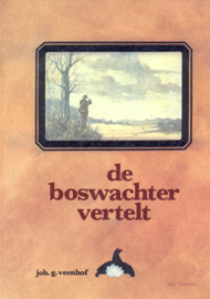 Veenhof, Joh. G.-De boswachter vertelt
